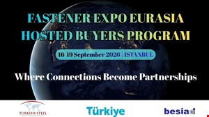 FASTENER EURASIA Fuarı İle Eşzamanlı Sektörel Alım Heyeti Programı